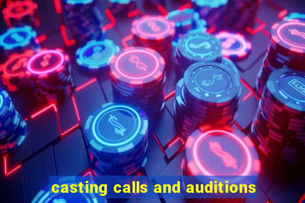 casting calls and auditions