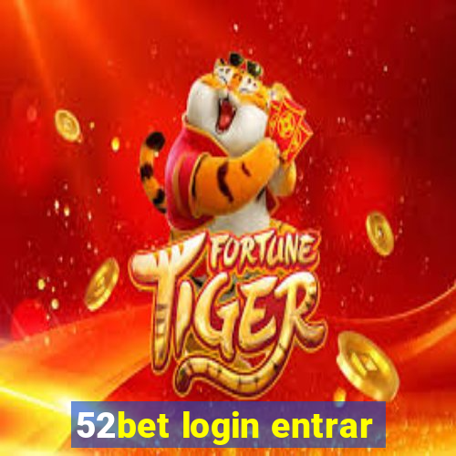 52bet login entrar
