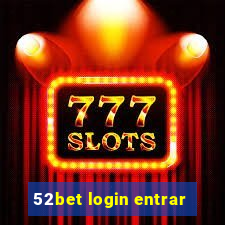 52bet login entrar