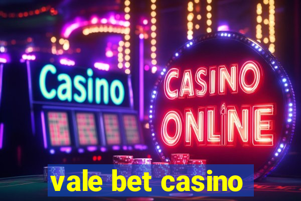 vale bet casino