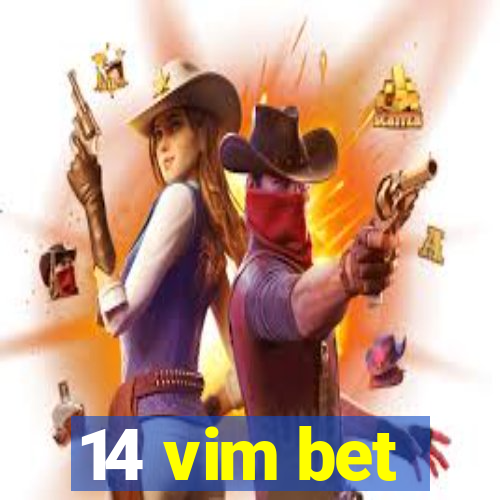 14 vim bet