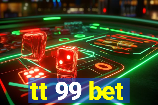 tt 99 bet