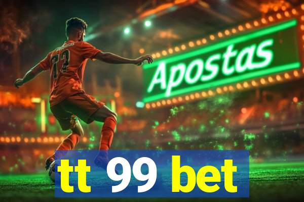 tt 99 bet