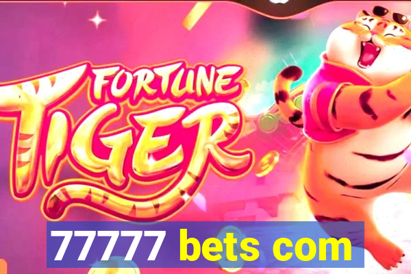 77777 bets com