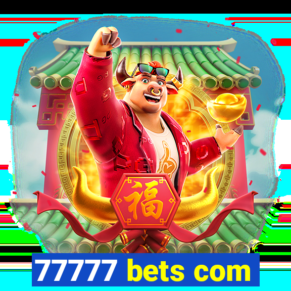 77777 bets com