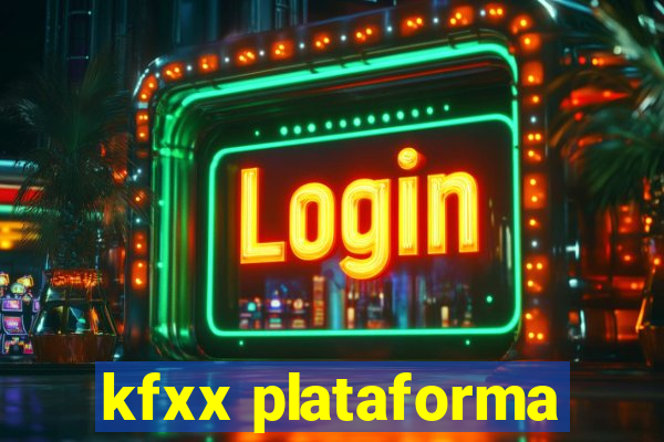kfxx plataforma