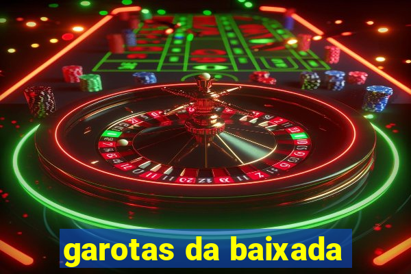 garotas da baixada