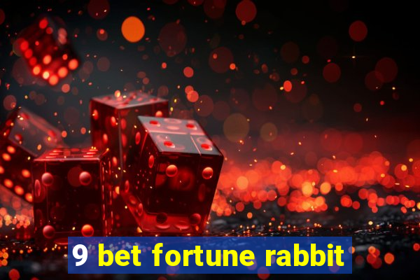 9 bet fortune rabbit