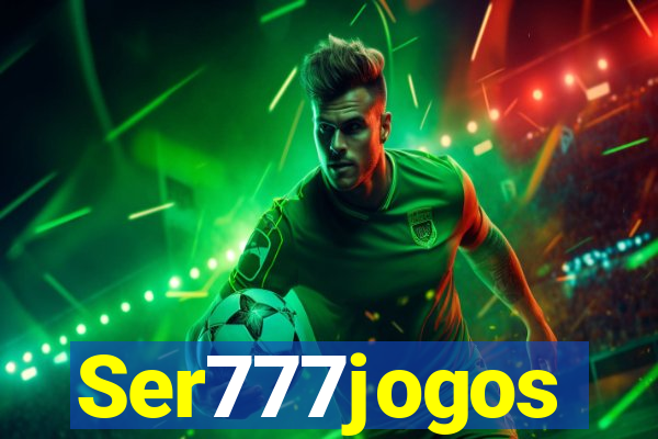 Ser777jogos