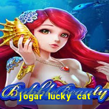 jogar lucky cat modo demo