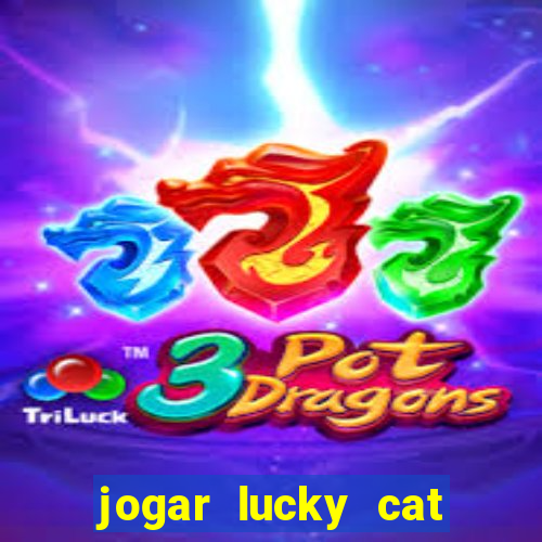 jogar lucky cat modo demo