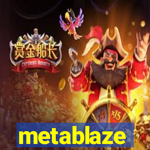 metablaze