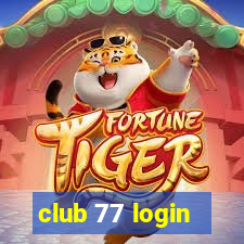 club 77 login