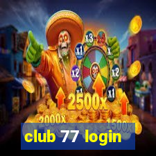 club 77 login