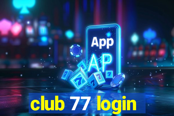 club 77 login