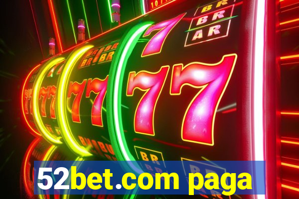 52bet.com paga