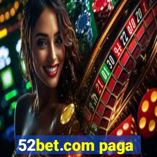 52bet.com paga