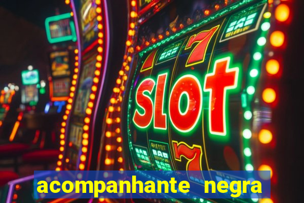 acompanhante negra sao paulo