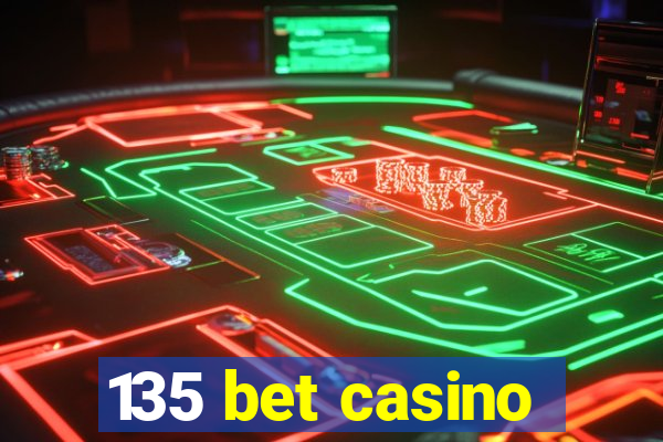 135 bet casino