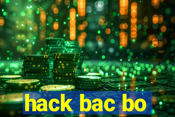 hack bac bo