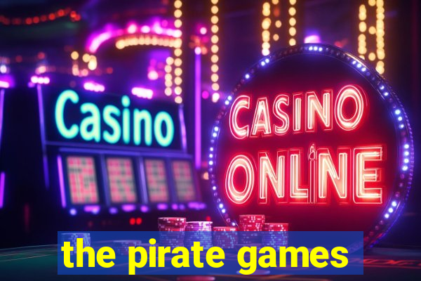 the pirate games