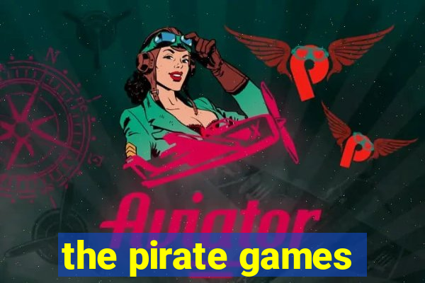 the pirate games