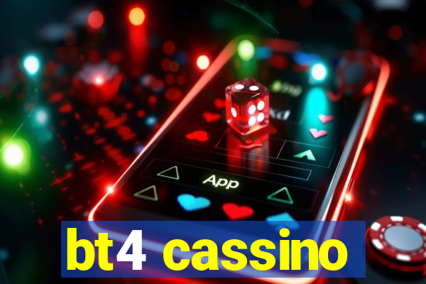 bt4 cassino