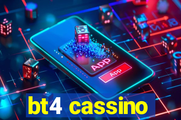 bt4 cassino