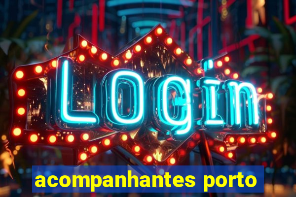 acompanhantes porto