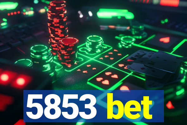 5853 bet