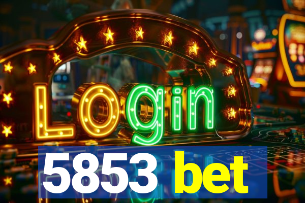 5853 bet