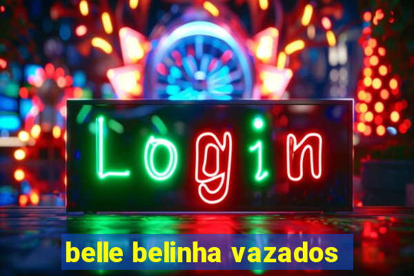 belle belinha vazados