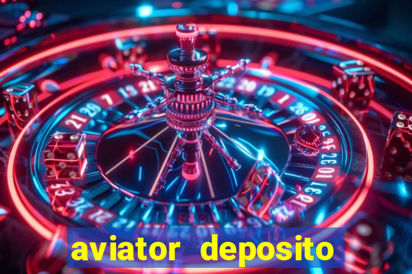 aviator deposito minimo 1 real