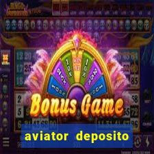 aviator deposito minimo 1 real