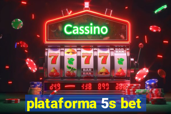 plataforma 5s bet