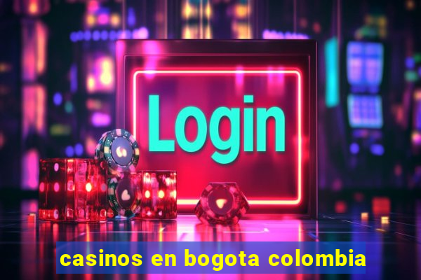 casinos en bogota colombia