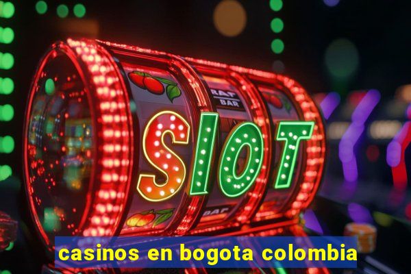 casinos en bogota colombia