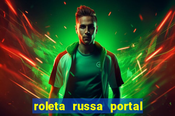 roleta russa portal do zacarias