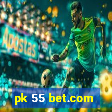 pk 55 bet.com
