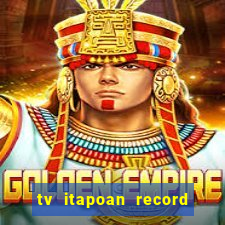 tv itapoan record bahia ao vivo