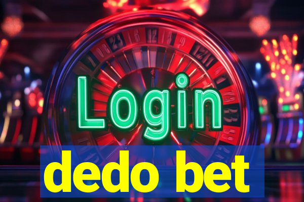 dedo bet