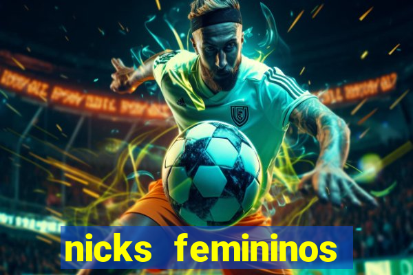 nicks femininos para jogos