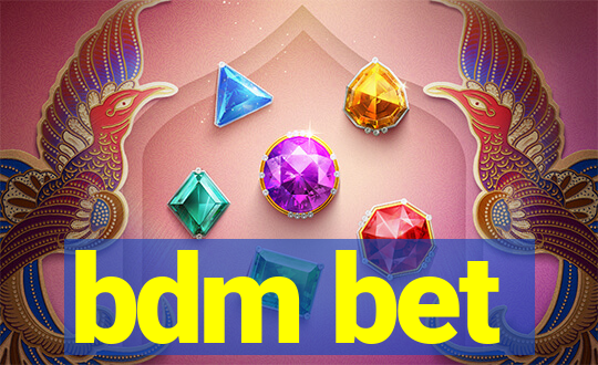 bdm bet