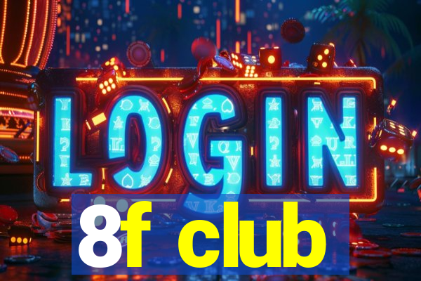 8f club