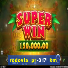 rodovia pr-317 km 155 0m sentido cresc