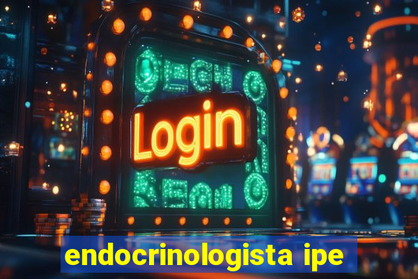 endocrinologista ipe