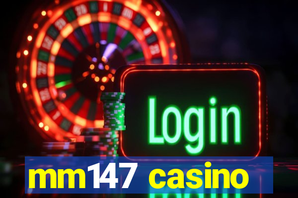 mm147 casino