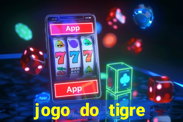 jogo do tigre plataforma chinesa