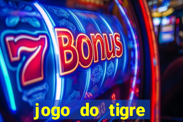 jogo do tigre plataforma chinesa