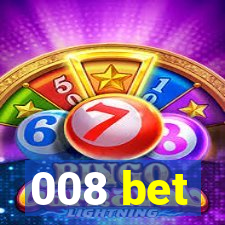 008 bet